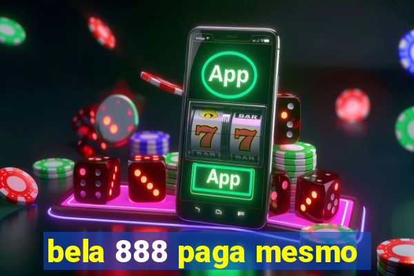 bela 888 paga mesmo